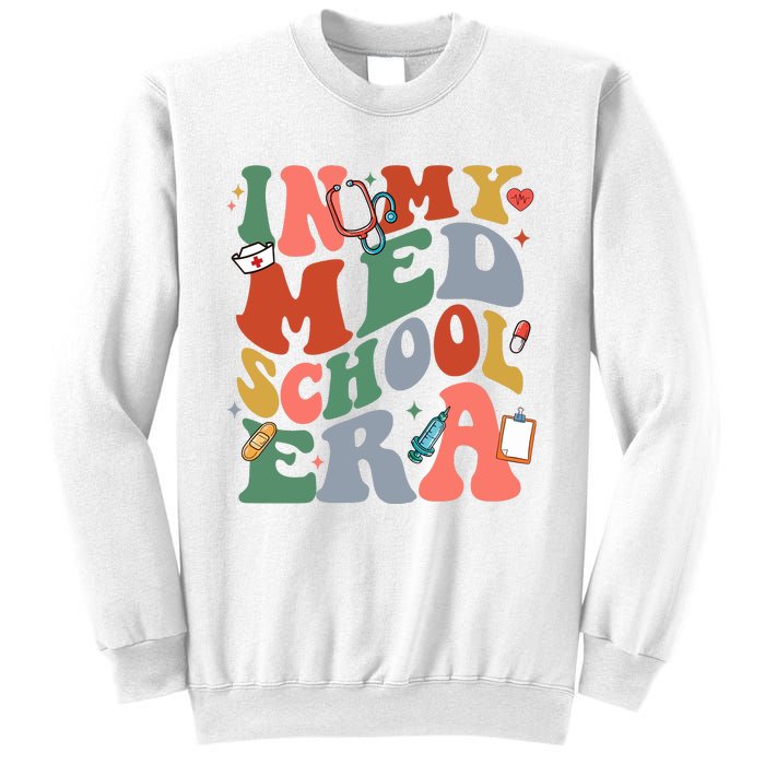 In My Med School Era Medical Student Sweatshirt