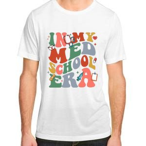 In My Med School Era Medical Student Adult ChromaSoft Performance T-Shirt