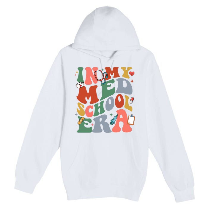 In My Med School Era Medical Student Premium Pullover Hoodie