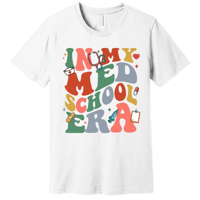 In My Med School Era Medical Student Premium T-Shirt