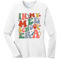 In My Med School Era Medical Student Ladies Long Sleeve Shirt