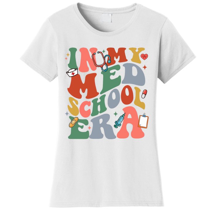 In My Med School Era Medical Student Women's T-Shirt