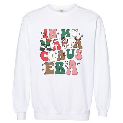 In My Mama Claus Era Christmas Garment-Dyed Sweatshirt