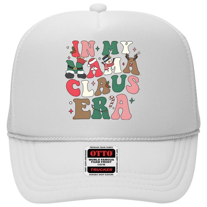 In My Mama Claus Era Christmas High Crown Mesh Back Trucker Hat