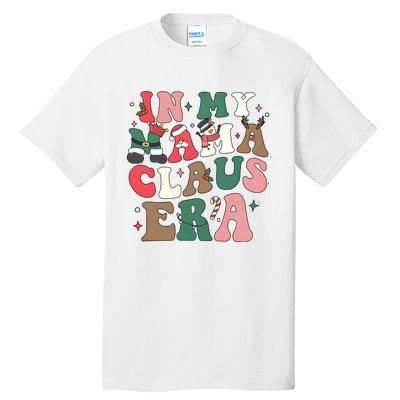 In My Mama Claus Era Christmas Tall T-Shirt