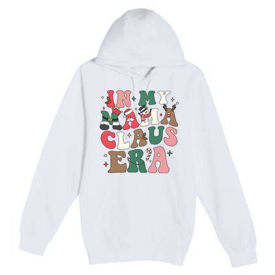 In My Mama Claus Era Christmas Premium Pullover Hoodie