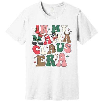 In My Mama Claus Era Christmas Premium T-Shirt