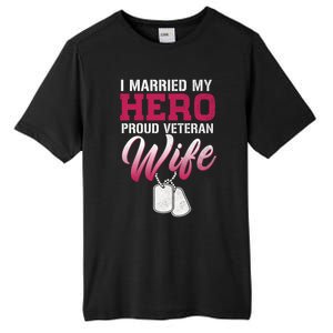 I Married My Hero Proud Veteran Wife Gift VeteranS Day Gift Tall Fusion ChromaSoft Performance T-Shirt