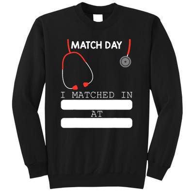 I Matched Match Day Doctor Physician Residency Tall Sweatshirt