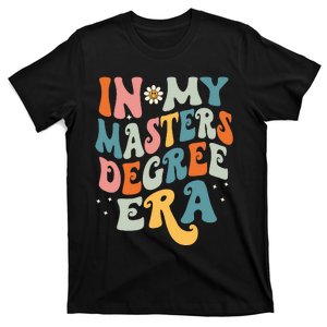 In My Masters Degree Era T-Shirt