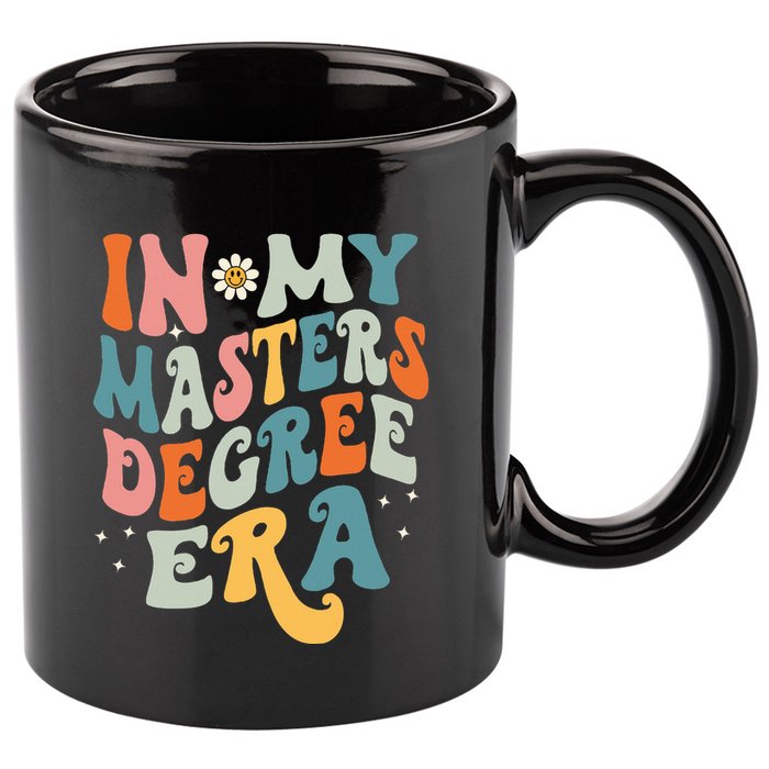 In My Masters Degree Era 11oz C Handle Ceramic Mug