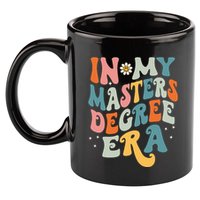 In My Masters Degree Era 11oz C Handle Ceramic Mug