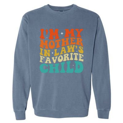 IM My Mother In Laws Favorite Son Daughter Child Parent Garment-Dyed Sweatshirt