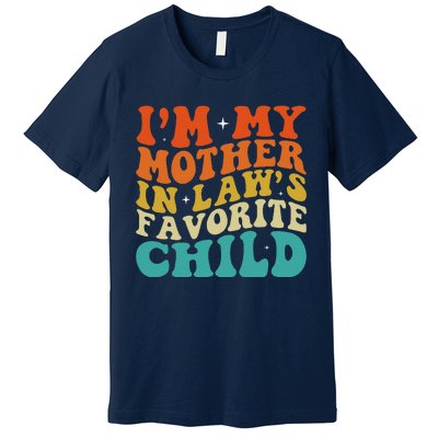 IM My Mother In Laws Favorite Son Daughter Child Parent Premium T-Shirt