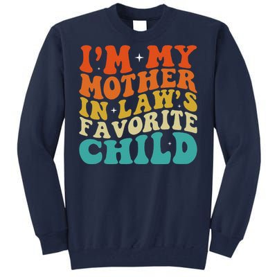 IM My Mother In Laws Favorite Son Daughter Child Parent Tall Sweatshirt