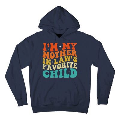 IM My Mother In Laws Favorite Son Daughter Child Parent Tall Hoodie