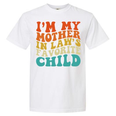 IM My Mother In Laws Favorite Son Daughter Child Parent Garment-Dyed Heavyweight T-Shirt