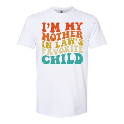 IM My Mother In Laws Favorite Son Daughter Child Parent Softstyle CVC T-Shirt