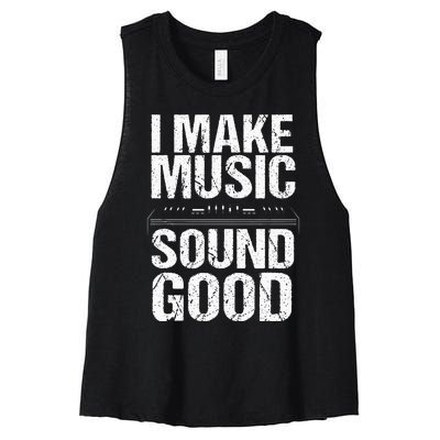 I Make Music Sound So Good Audio Sound Engineer Recording Women's Racerback Cropped Tank