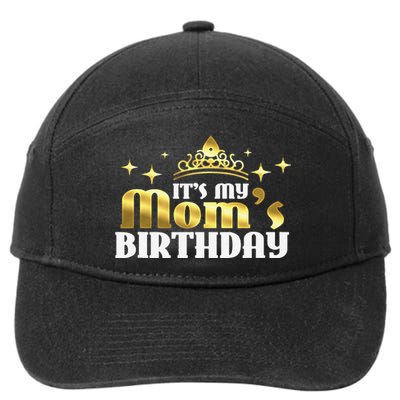 It's My Mom's Birthday Funny Cute Mama Gift For Mothers 7-Panel Snapback Hat