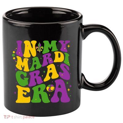 In My Mardi Gras Era Festival Retro Carnival Party Holiday 11oz C Handle Ceramic Mug
