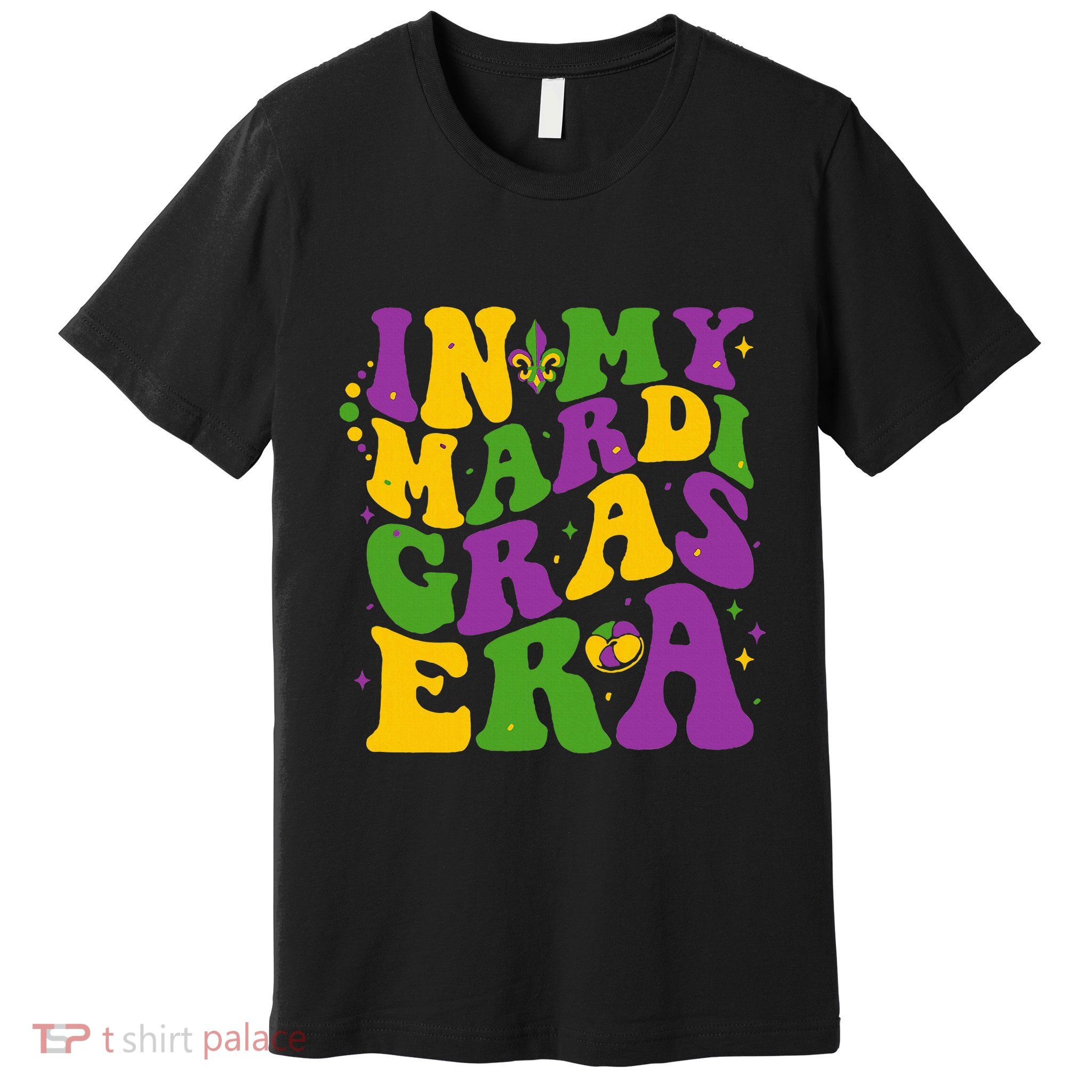 In My Mardi Gras Era Festival Retro Carnival Party Holiday Premium T-Shirt