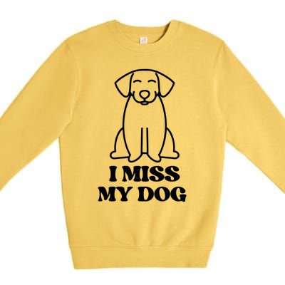 I Miss My Dog Funny Saying Premium Crewneck Sweatshirt