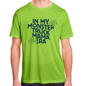 In My Monster Truck Mama Era Gift Adult ChromaSoft Performance T-Shirt