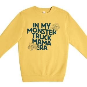 In My Monster Truck Mama Era Gift Premium Crewneck Sweatshirt