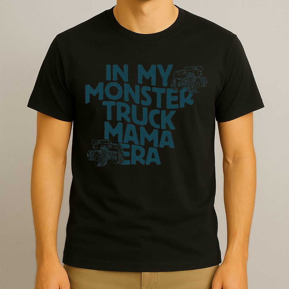 In My Monster Truck Mama Era Gift T-Shirt