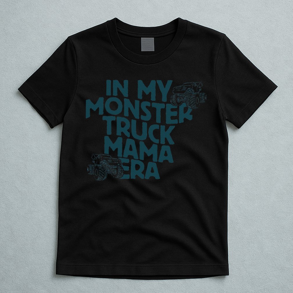 In My Monster Truck Mama Era Gift T-Shirt