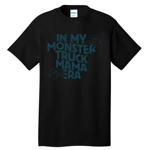 In My Monster Truck Mama Era Gift Tall T-Shirt