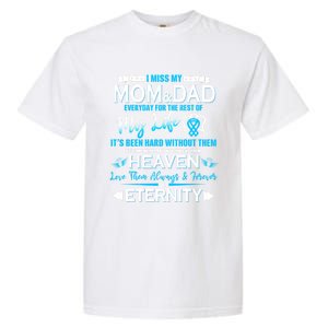 I Miss My Mom And Dad Love You Always And Forever For Eternity Great Gift Garment-Dyed Heavyweight T-Shirt