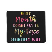 If My Mouth Doesn't Say It My Face Definitely Will Retro Mousepad