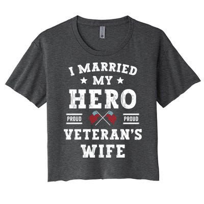 I Married My Hero Proud VeteranS Wife Memorial Day Vintage Women's Crop Top Tee