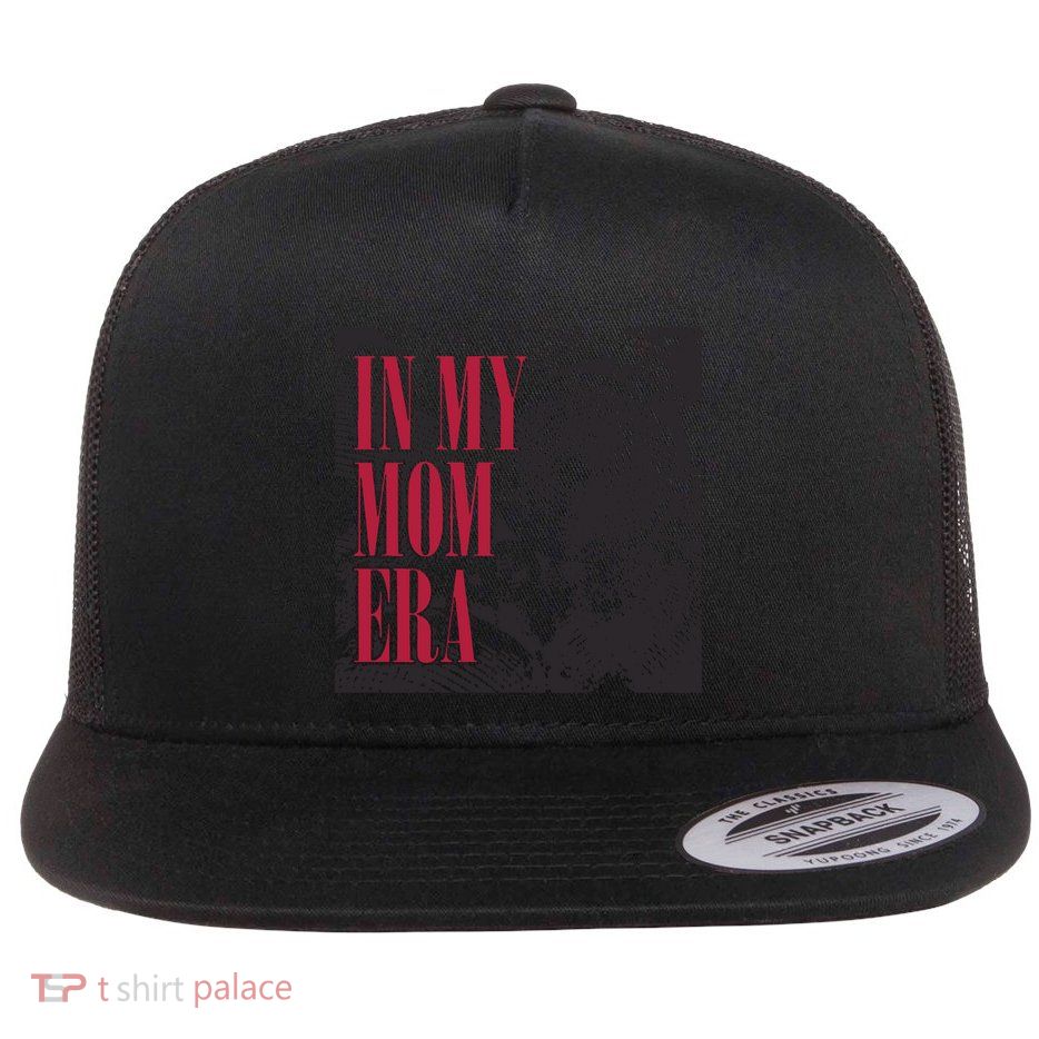 In My Mom Era Flatbill Hat