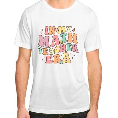 In My Math Teacher Era Retro Back To School Groovy Teacher Adult ChromaSoft Performance T-Shirt