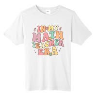 In My Math Teacher Era Retro Back To School Groovy Teacher Tall Fusion ChromaSoft Performance T-Shirt