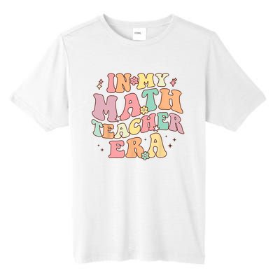 In My Math Teacher Era Retro Back To School Groovy Teacher Tall Fusion ChromaSoft Performance T-Shirt