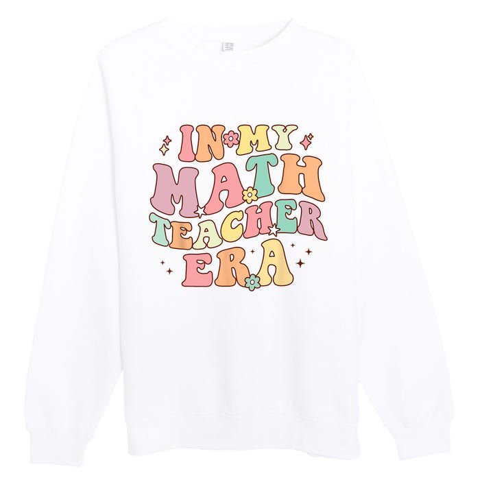 In My Math Teacher Era Retro Back To School Groovy Teacher Premium Crewneck Sweatshirt