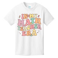 In My Math Teacher Era Retro Back To School Groovy Teacher Kids T-Shirt