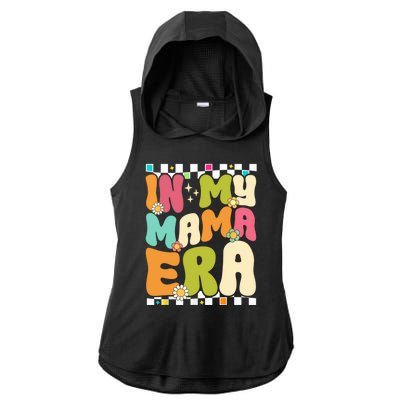 In My Mama Era Lover Groovy Retro Mom Mothers Day Ladies PosiCharge Tri-Blend Wicking Draft Hoodie Tank