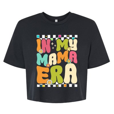 In My Mama Era Lover Groovy Retro Mom Mothers Day Bella+Canvas Jersey Crop Tee