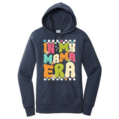 In My Mama Era Lover Groovy Retro Mom Mothers Day Women's Pullover Hoodie