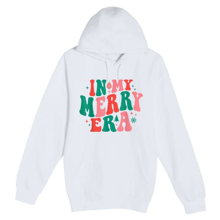 In My Merry Era Christmas Holiday Funny Gift Premium Pullover Hoodie