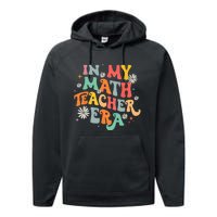 In My Math Teacher Era Retro Back To School Groovy Teacher Performance Fleece Hoodie