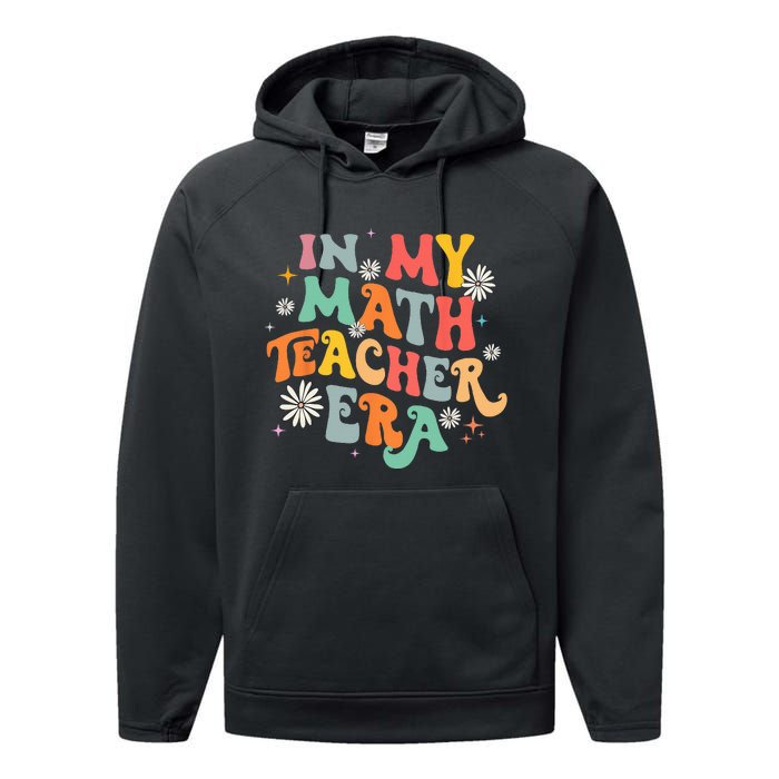 In My Math Teacher Era Retro Back To School Groovy Teacher Performance Fleece Hoodie