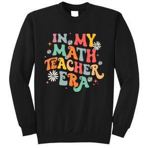 In My Math Teacher Era Retro Back To School Groovy Teacher Sweatshirt