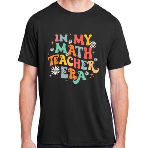 In My Math Teacher Era Retro Back To School Groovy Teacher Adult ChromaSoft Performance T-Shirt