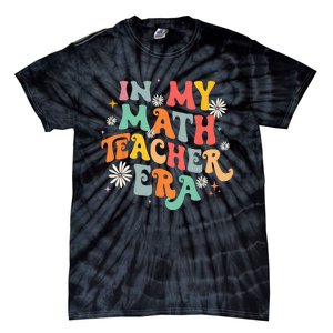 In My Math Teacher Era Retro Back To School Groovy Teacher Tie-Dye T-Shirt